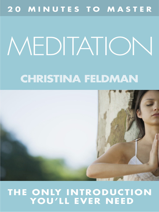 Title details for 20 MINUTES TO MASTER ... MEDITATION by Christina Feldman - Available